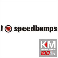 I Dont Like Speedbumds